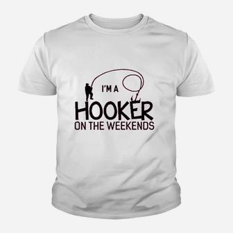 Im A Hooker On The Weekends Funny Fishing Kid T-Shirt - Seseable