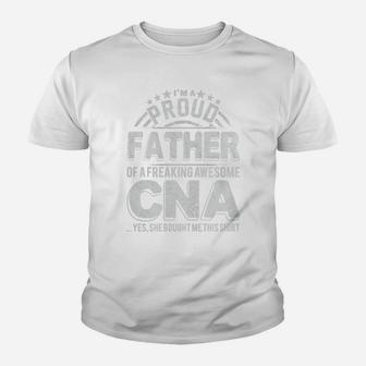 Im A Proud Father Of A Freaking Awesome Cna Kid T-Shirt - Seseable