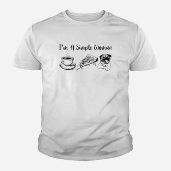 Im A Simple Woman Coffee Pizza Pug Cute Dog Kid T-Shirt - Seseable