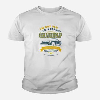 Im Not Old Im A Classic Grandpap Funny Fathers Day Men Premium Kid T-Shirt - Seseable