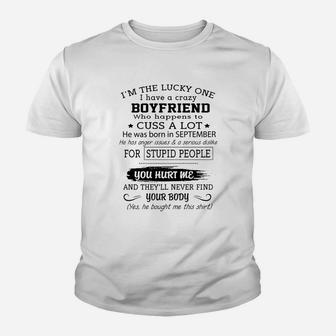 Im The Lucky One I Have A Crazy Boyfriend Cuss A Lot Born September Kid T-Shirt - Seseable