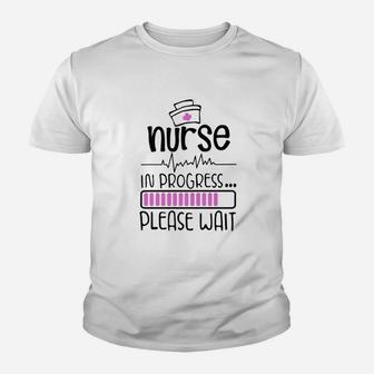 In Progress Please Wait Nurse Kid T-Shirt - Seseable