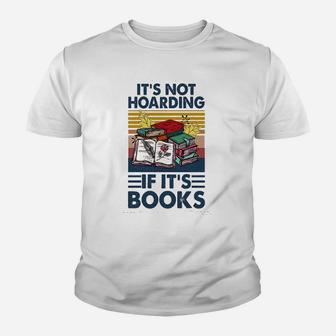 It Is Not Hoarding If It Is Books Kid T-Shirt - Seseable