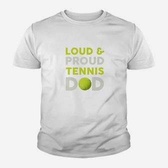 Loud And Proud Tennis Dad Lover Fathers Day Gift Premium Kid T-Shirt - Seseable