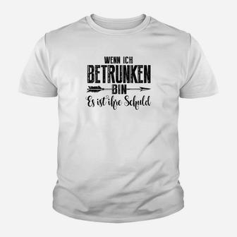 Lustiges Kinder Tshirt Wenn ich betrunken bin – Ihre Schuld für Partys in Weiß - Seseable
