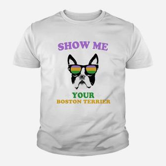 Mardi Gras Show Me Your Boston Terrier Funny Gift For Dog Lovers Kid T-Shirt - Seseable
