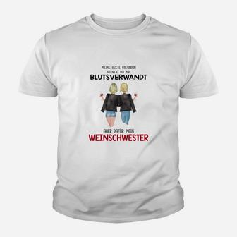 Mein Beste Freundin Blutverwandt Weinschweder Kinder T-Shirt - Seseable