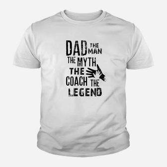 Mens Dad The Man The Myth The Coach The Legend For Daddy Kid T-Shirt - Seseable