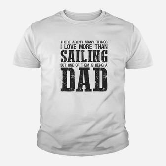 Mens I Love Being A Sailing Dad Funny Fathers Day Gift Kid T-Shirt - Seseable