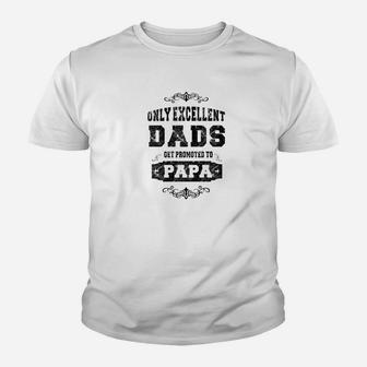 Mens Only Excellent Dads Get Promoted To Papa Grandpa Gift Tshir Kid T-Shirt - Seseable