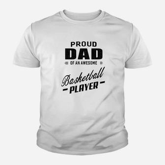 Mens Proud Dad Of An Awesome Basketball Player For Men Kid T-Shirt - Seseable