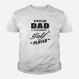 Mens Proud Dad Of An Awesome Golf Player For Men Kid T-Shirt - Seseable