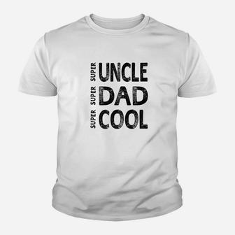 Mens Relative Gift Super Uncle Super Dad Super Cool Men Kid T-Shirt - Seseable