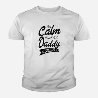 Mens Shirts Keep Calm Let Daddy Handle It Men Gift Kid T-Shirt - Seseable