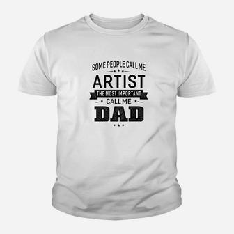 Mens Some Call Me Artist The Important Call Me Dad Men Kid T-Shirt - Seseable