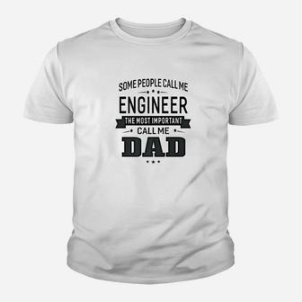 Mens Some Call Me Engineer The Important Call Me Dad Men Kid T-Shirt - Seseable