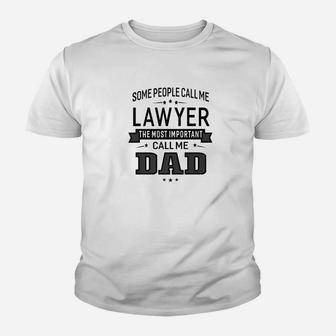 Mens Some Call Me Lawyer The Important Call Me Dad Men Kid T-Shirt - Seseable