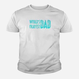 Mens Worlds Okayest Dad Funny Dad Quote Act036e Premium Kid T-Shirt - Seseable