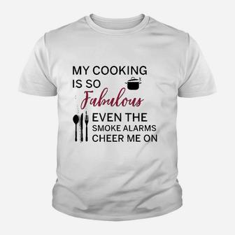 My Cooking Is So Fabulous Even The Alarms Cheer Me On Kid T-Shirt - Seseable