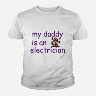 My Daddy Is An Electrician, best christmas gifts for dad Kid T-Shirt - Seseable