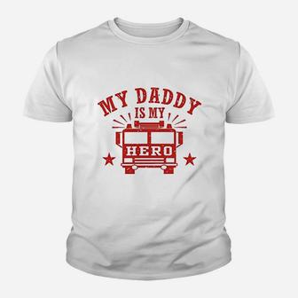 My Daddy Is My Hero Firefighter Kid T-Shirt - Seseable