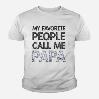 My Favorite People Call Me Papa Gift For Grandpa Father Kid T-Shirt - Seseable