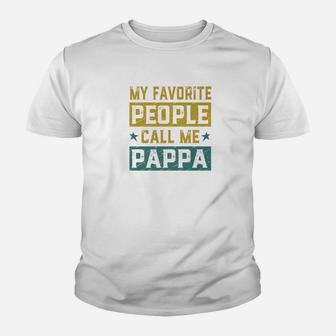 My Favorite People Call Me Pappa Fathers Day Men Gift Premium Kid T-Shirt - Seseable