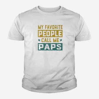 My Favorite People Call Me Paps Fathers Day Men Gift Premium Kid T-Shirt - Seseable