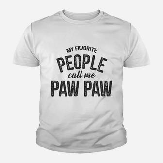 My Favorite People Call Me Paw Paw Funny Fathers Day Kid T-Shirt - Seseable