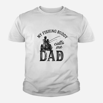 My Fishing Buddy Calls Me Dad Funny Fathers Day Kid T-Shirt - Seseable