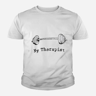 My Therapist Funny Workout Working Out Weight Lifting Kid T-Shirt - Seseable
