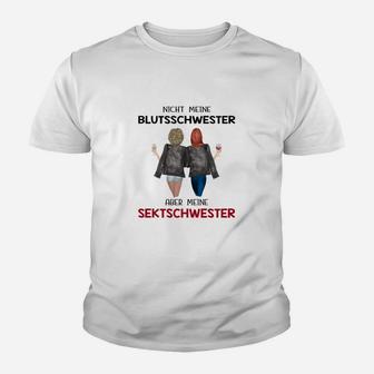 Nicht Meine Blutsschwester Sektschwester Kinder T-Shirt - Seseable