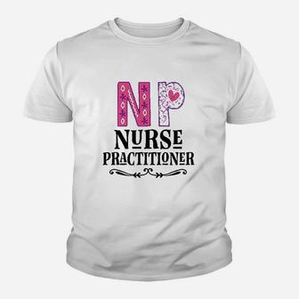 Nurse Practitioner Np Gift, funny nursing gifts Kid T-Shirt - Seseable