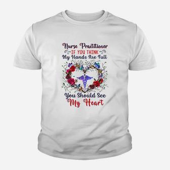Nurse Practitioner You Should See My Heart Kid T-Shirt - Seseable