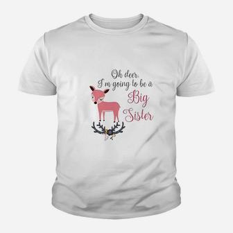 Oh Deer Im Going To Be A Big Sister Kid T-Shirt - Seseable