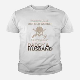 Oilfield Worker Call Me Daddy And Husband Kid T-Shirt - Seseable