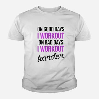 On Good Days I Workout On Bad Days I Workout Harder Gym Burnout Kid T-Shirt - Seseable