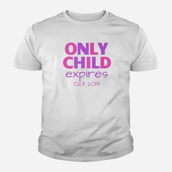Only Child Expires October 2022 Big Sister Sibling Kid T-Shirt - Seseable