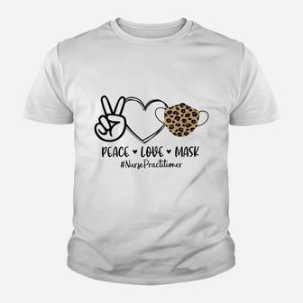 Peace Love Nurse Practitioner, funny nursing gifts Kid T-Shirt - Seseable