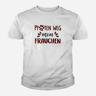 Pfoten Weg Mein Frauchen Kinder T-Shirt - Seseable