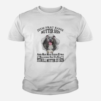 Pitbull 01 Jede Frau Kann Mutter Sein Kinder T-Shirt - Seseable