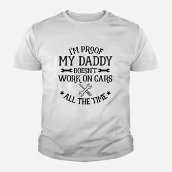 Proof Dad Doesn’t Work On Cars All Time Kid T-Shirt - Seseable