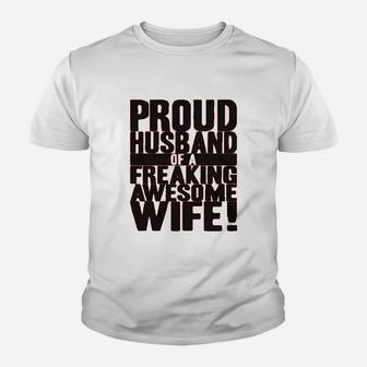 Proud Husband Of A Freaking Awesome Wife Funny Kid T-Shirt - Seseable
