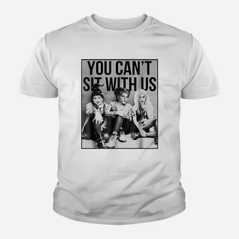 Sanderson Sisters You Cant Sit With Us Kid T-Shirt - Seseable