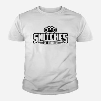Snitches Get Stitches Funny Fighting Tees For Boxing Lover Stitches Lovers Streetwear Tees Snitches Kid T-Shirt - Seseable
