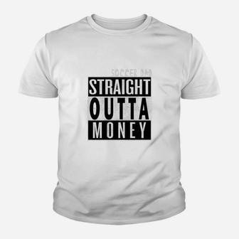 Soccer Dad Straight Outta Money Youth T-shirt - Seseable