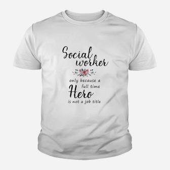 Social Worker Hero For Women Social Work Gifts Kid T-Shirt - Seseable
