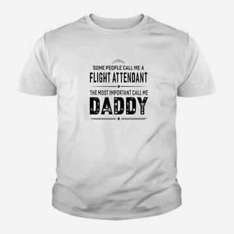 Some People Call Me A Flight Attendant Daddy Gifts Kid T-Shirt - Seseable