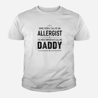 Some People Call Me An Allergist Daddy Gifts Kid T-Shirt - Seseable