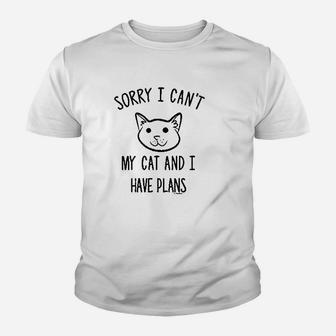 Sorry I Cant My Cat And I Have Plans Crazy Cat Lady Kid T-Shirt - Seseable